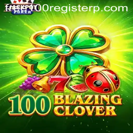 Explore the Thrills of 100BlazingClover: A New Gaming Sensation