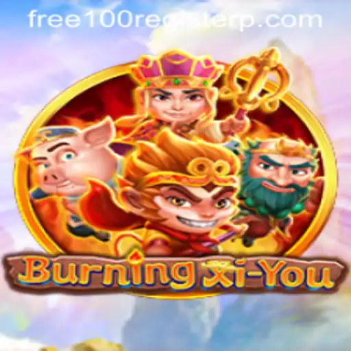 Discover the Thrilling World of BurningXiYou and Enjoy a Free 100 Register Bonus